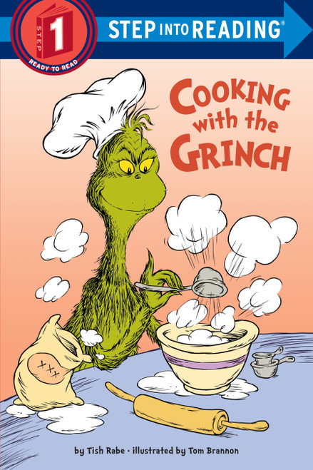 Cooking with the Grinch (Dr. Seuss) (Step into Reading) by Tish Rabe, Tom Brannon, 9781524714628