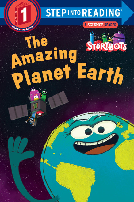 The Amazing Planet Earth (StoryBots) (Step into Reading) by Storybots, 9781524718572