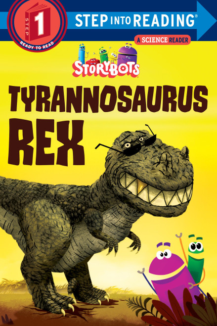 Tyrannosaurus Rex (StoryBots) (Step into Reading) by Storybots, 9781524718664