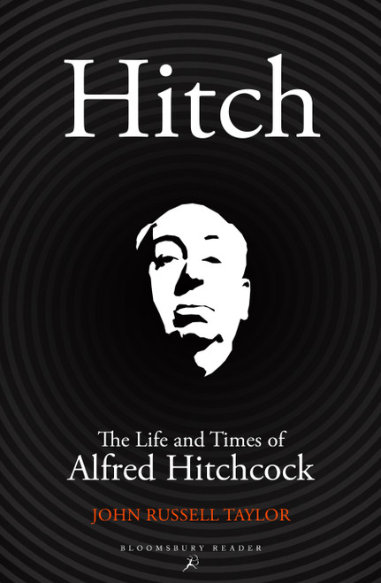 Hitch (The Life and Times of Alfred Hitchcock) by John Russell Taylor, 9781448216642