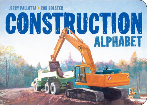 Construction Alphabet by Jerry Pallotta, Rob Bolster, 9781570917998