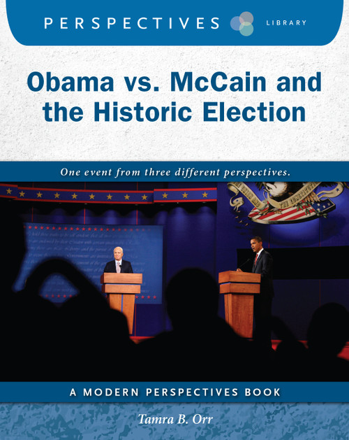 Obama vs. McCain and the Historic Election by Tamra B. Orr, 9781634728607