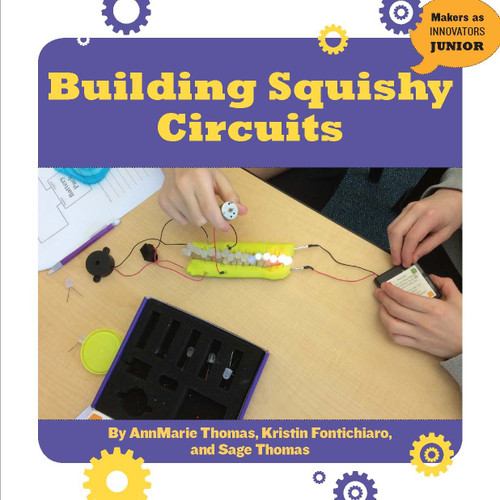Building Squishy Circuits - 9781634727235 by AnnMarie Thomas, Kristin Fontichiaro, Sage Thomas, 9781634727235