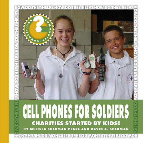 Cell Phones for Soldiers (Charities Started by Kids!) - 9781534100206 by Melissa Sherman Pearl, David A. Sherman, 9781534100206