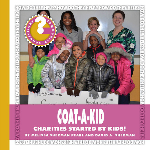 Coat-A-Kid (Charities Started by Kids!) - 9781534100275 by Melissa Sherman Pearl, David A. Sherman, 9781534100275