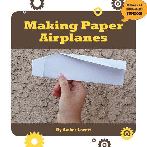 Making Paper Airplanes by Amber Lovett, 9781634726962