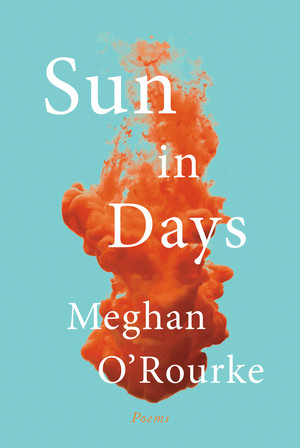 Sun in Days (Poems) by Meghan O'Rourke, 9780393608755