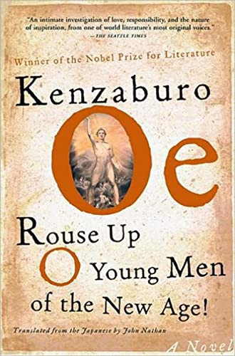 Rouse Up O Young Men of the New Age! (A Novel) by Kenzaburo Oe, John Nathan, 9780802139689