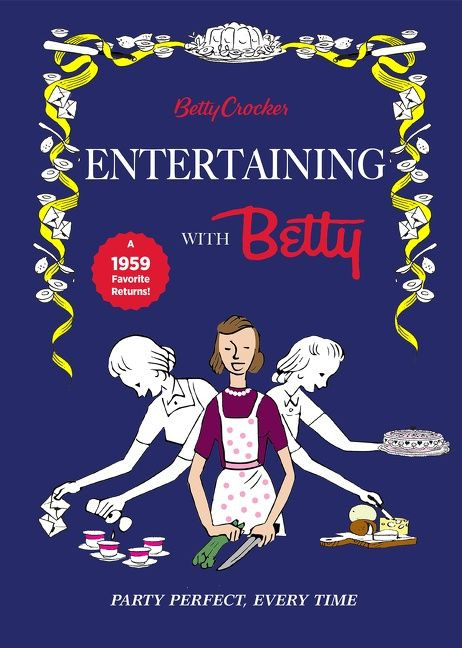 Betty Crocker Entertaining With Betty by Betty Crocker, 9781328846068