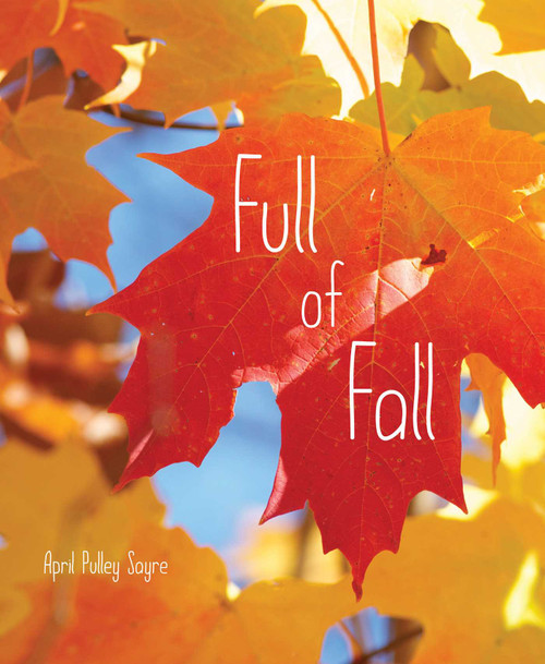 Full of Fall by April Pulley Sayre, April Pulley Sayre, 9781481479844