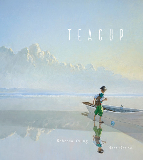 Teacup by Rebecca Young, Matt Ottley, 9780735227774