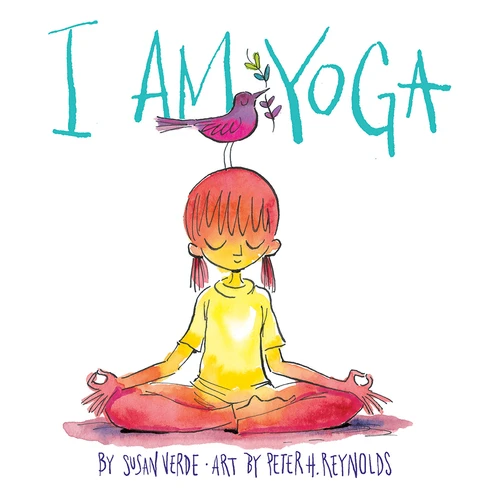 I Am Yoga - 9781419726972 by Susan Verde, Peter H. Reynolds, 9781419726972