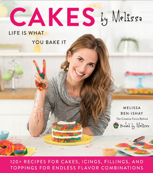 Cakes by Melissa (Life Is What You Bake It) by Melissa Ben-Ishay, 9780062681270