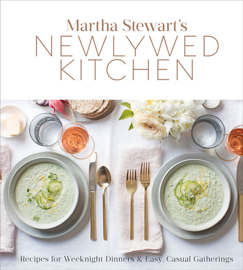 Martha Stewart's Newlywed Kitchen (Recipes for Weeknight Dinners and Easy, Casual Gatherings: A Cookbook) by Editors of Martha Stewart Living, 9780307954381