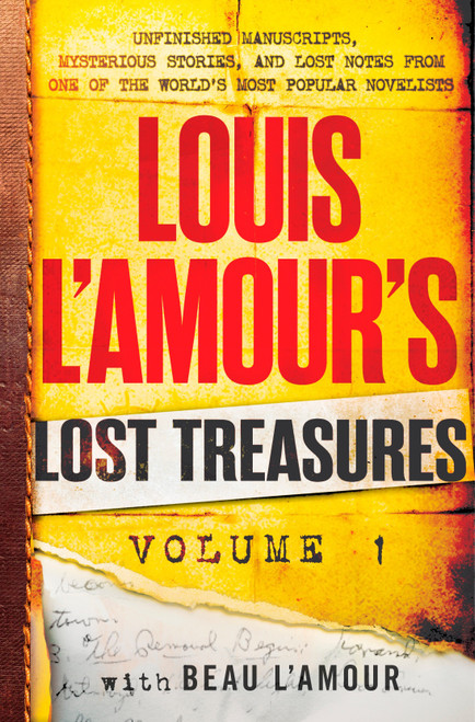 Louis L'Amour's Lost Treasures: Volume 1 (Unfinished Manuscripts, Mysterious Stories, and Lost Notes from One of the World's Most Popular Novelists) by Louis L'Amour, Beau L'Amour, 9780399177545