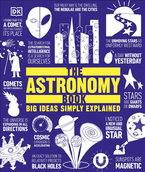 The Astronomy Book (Big Ideas Simply Explained) by DK, 9781465464187
