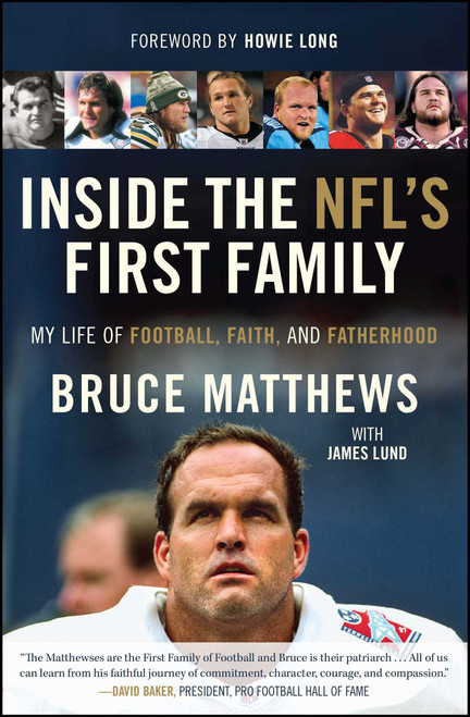 Inside the NFL's First Family (My Life of Football, Faith, and Fatherhood) - 9781501145339 by Bruce Matthews, James Lund, Howie Long, 9781501145339