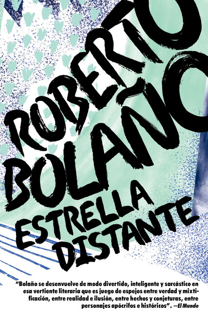 Estrella distante / Distant Star (Spanish Edition) by Roberto Bolaño, 9780307476128