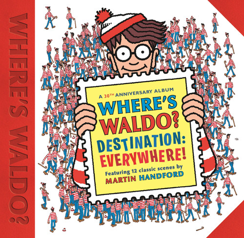 Where's Waldo? Destination: Everywhere! by Martin Handford, Martin Handford, 9780763697266
