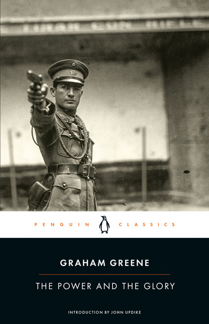 The Power and the Glory by Graham Greene, John Updike, 9780143107552