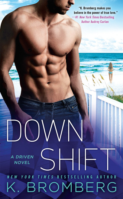 Down Shift by K. Bromberg, 9781101991763