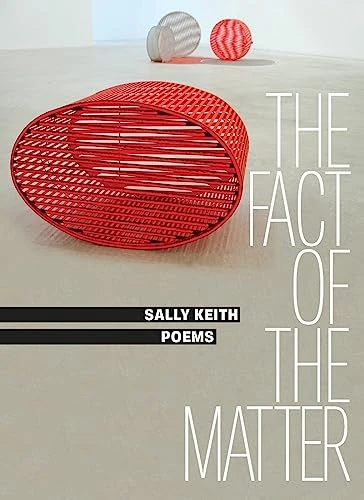 The Fact of the Matter (Poems) by Sally Keith, 9781571314482