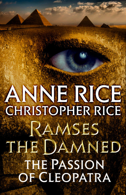 Ramses the Damned: The Passion of Cleopatra by Anne Rice, Christopher Rice, 9781101970324