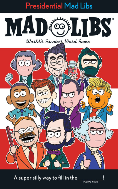 Presidential Mad Libs (World's Greatest Word Game) by Douglas Yacka, Mad Libs, 9781524786182