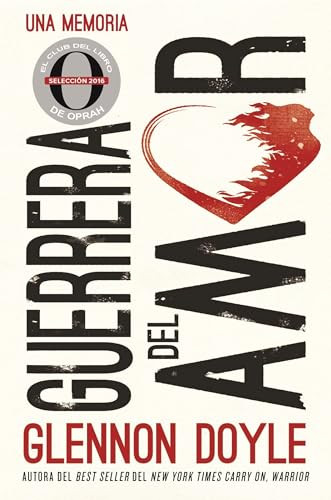 Guerrera del amor (Una memoria) (Spanish Edition) by Glennon Doyle Melton, 9780718074104