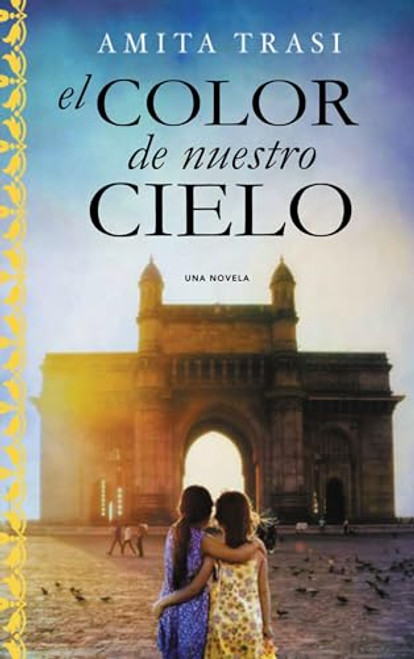 color de nuestro cielo (Spanish Edition) by Amita Trasi, 9780718075415