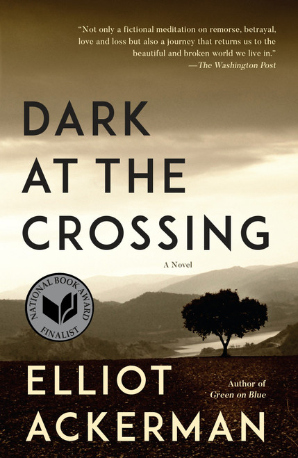 Dark at the Crossing by Elliot Ackerman, 9781101971550