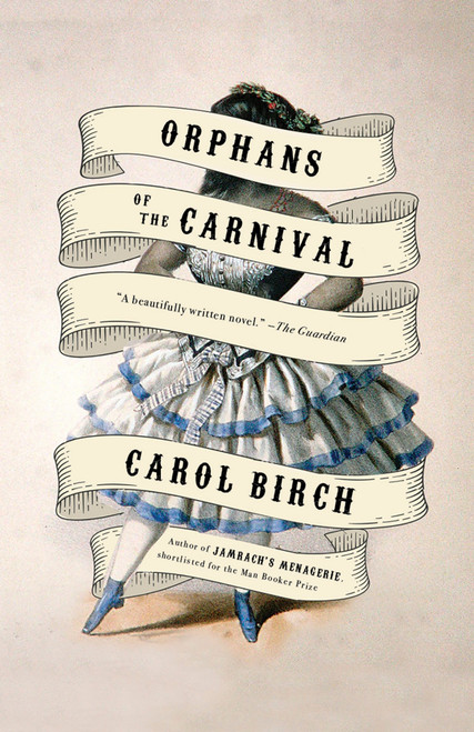 Orphans of the Carnival (A Novel) - 9781101973097 by Carol Birch, 9781101973097