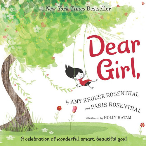 Dear Girl (A Celebration of Wonderful, Smart, Beautiful You!) by Amy Krouse Rosenthal, Paris Rosenthal, Holly Hatam, 9780062422507