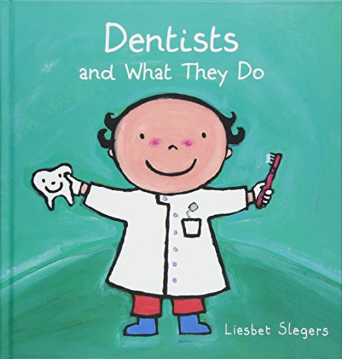 Dentists and What They Do     by Liesbet Slegers, 9781605372105