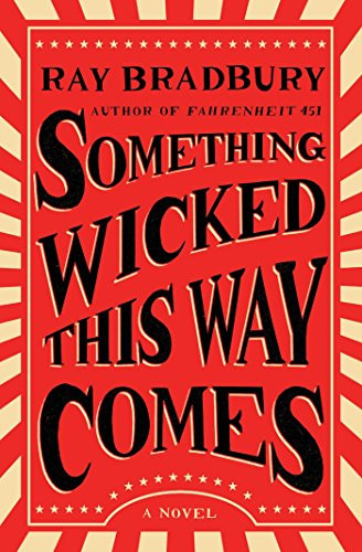 Something Wicked This Way Comes (A Novel) by Ray Bradbury, 9781501167713
