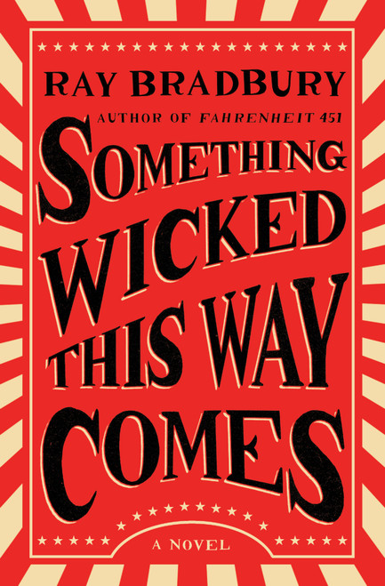 Something Wicked This Way Comes (A Novel) by Ray Bradbury, 9781501167713