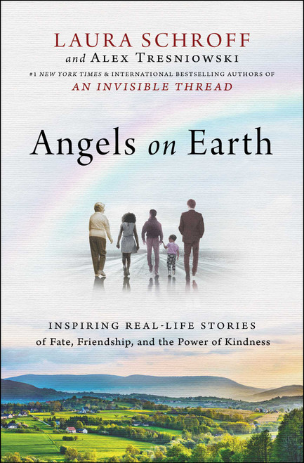Angels on Earth (Inspiring Real-Life Stories of Fate, Friendship, and the Power of Kindness) - 9781501145230 by Laura Schroff, Alex Tresniowski, 9781501145230