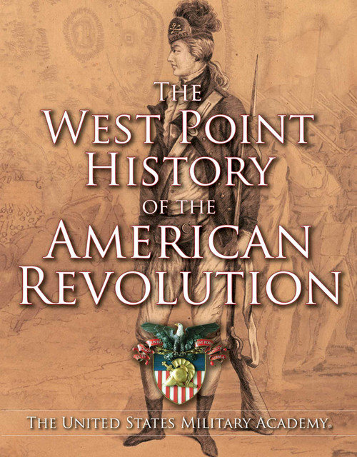 West Point History of the American Revolution by The United States Military Academy, 9781476782751