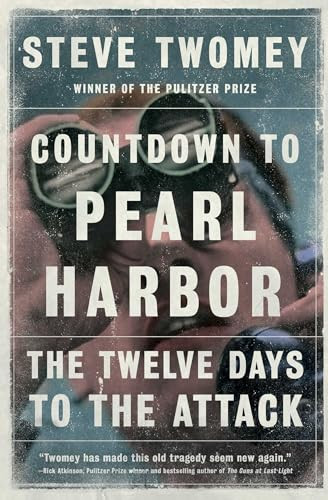 Countdown to Pearl Harbor (The Twelve Days to the Attack) by Steve Twomey, 9781476776484