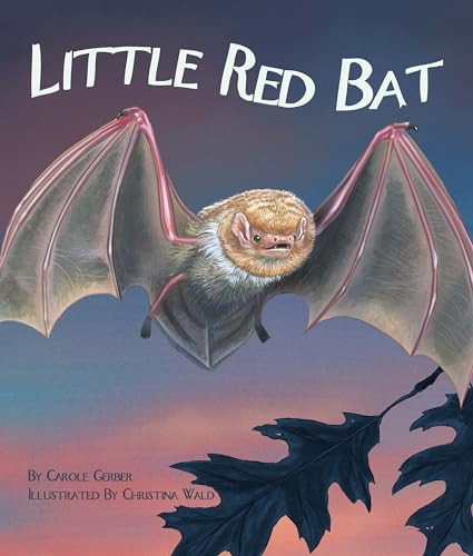 Little Red Bat by Carole Gerber, Christina Wald, 9781607180692