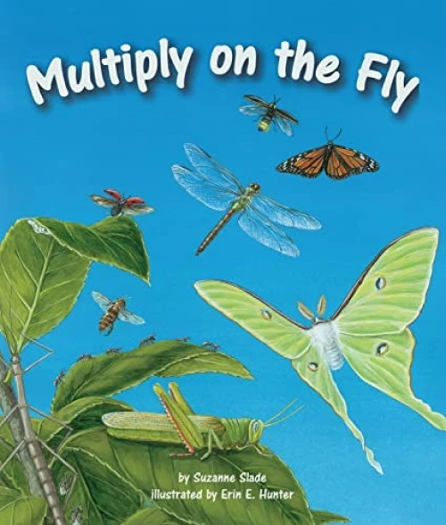 Multiply on the Fly by Suzanne Slade, Erin E. Hunter, 9781607181286