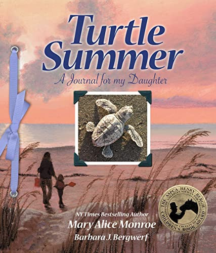 Turtle Summer: A Journal for my Daughter by Mary Alice Monroe, Barbara J. Bergwerf, 9780977742356
