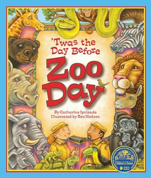 'Twas the Day Before Zoo Day by Catherine Ipcizade, Ben Hodson, 9781607185857