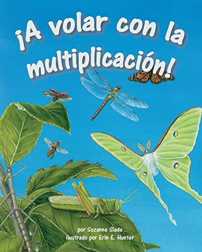 ¡A volar con la multiplicación! (Multiply on the Fly) (Spanish Edition) by Suzanne Slade, Erin E. Hunter, 9781628554144