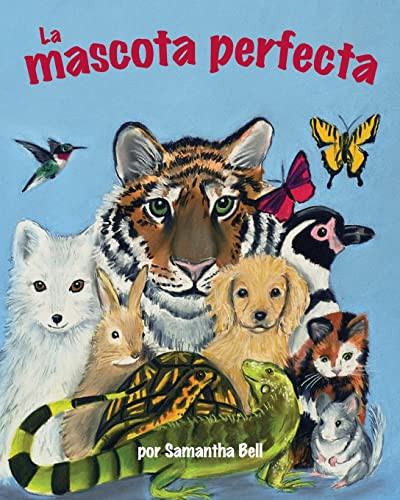 La mascota perfecta (Perfect Pet, The) (Spanish Edition) by Samantha Bell, 9781607187011