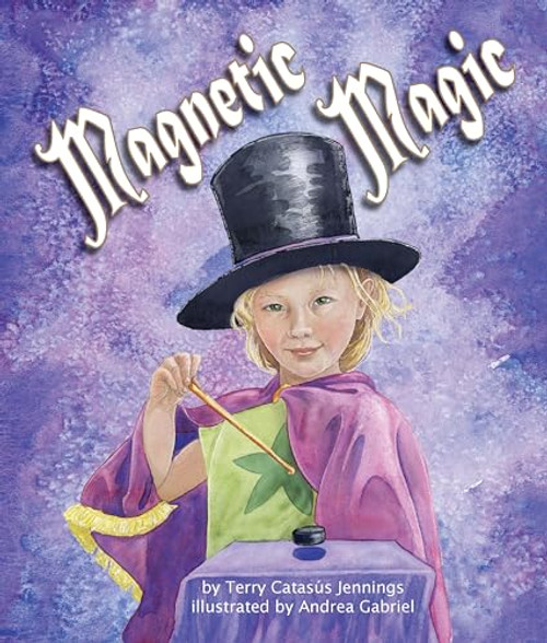 Magnetic Magic - 9781628558623 by Terry Catasús Jennings, Andrea Gabriel, 9781628558623