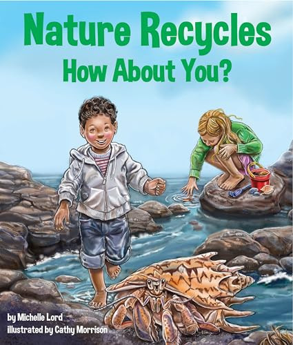 Nature Recycles-How About You? - 9781607186274 by Michelle Lord, Cathy Morrison, 9781607186274