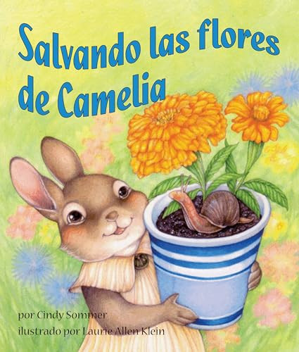 Salvando las flores de Camelia (Saving Kate's Flowers) (Spanish Edition) by Cindy Sommer, Laurie Allen Klein, 9781628558722