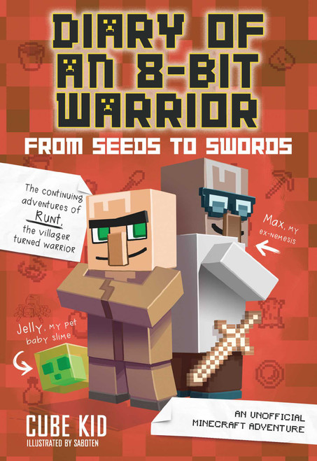Diary of an 8-Bit Warrior: From Seeds to Swords (An Unofficial Minecraft Adventure) - 9781449488024 by Cube Kid, 9781449488024