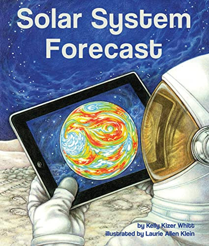 Solar System Forecast - 9781607185321 by Kelly Kizer Whitt, Laurie Allen Klein, 9781607185321